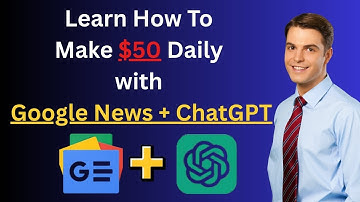Make $50 Daily with Google News + ChatGPT |