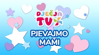 PJEVAJMO MAMI