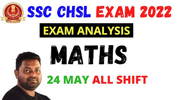 SSC CHSL Maths Analysis 24-05-2022 ( All Shift) | SSC CHSL Exam Analysis 2022