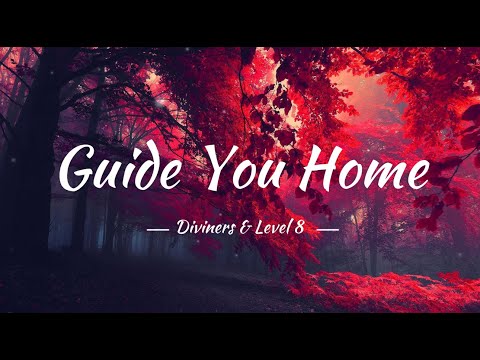 Diviners & Level 8 - Guide You Home (lyrics)