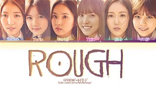 Gfriend 여자친구 | Rough (color coded lyrics,Han,Rom,eng)