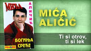 Mica Alicic - Ti si otrov, ti si lek (Audio 1996)