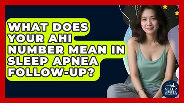 What Does Your AHI Number Mean In Sleep Apnea Follow-up? - Sleep Apnea Support Network