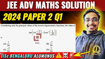 Q1 JEE Advanced 2024 Mathematics Paper 2 Solution | Inverse Trigonometric Functions @qubitpune