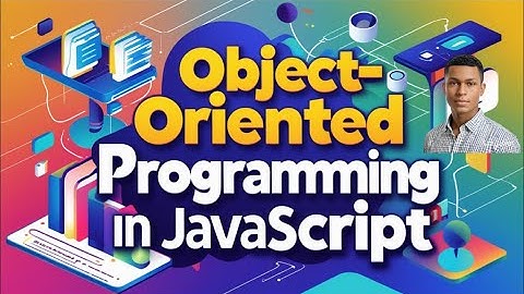 Object Oriented Programming in JavaScript Fully Explained