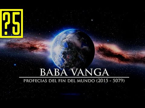 Baba Vanga. Las profecías del fin del mundo (2016 - 5079)