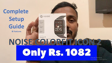 Noise ColorFit Icon 2 Complete Setup Guide | Smart Watch Set Up | #noise #smartwatch