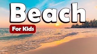 Beaches for Kids | Learn About Geography for Kids | Learn about Beach for Kids