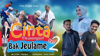 FILM ACEH TERBARU 2022 CINTA MEUSANGKOT BAK JEULAME PART 2 (FULL HD)