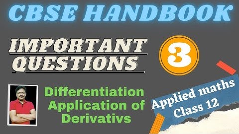 CBSE Handbook Important Question Differentiation and Application of Derivatives Applied Maths Class