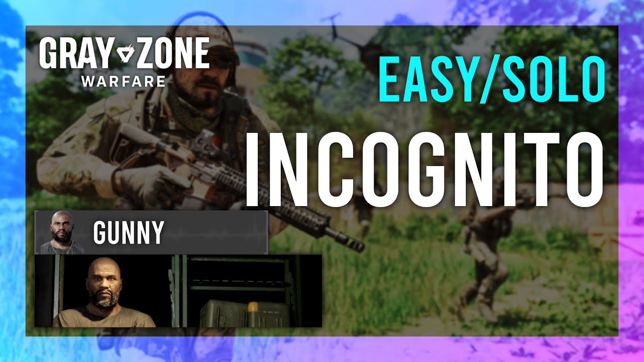 Incognito | Gunny | Gray Zone Warfare GUIDE | Quick/Solo | Mission Tutorial thumbnail