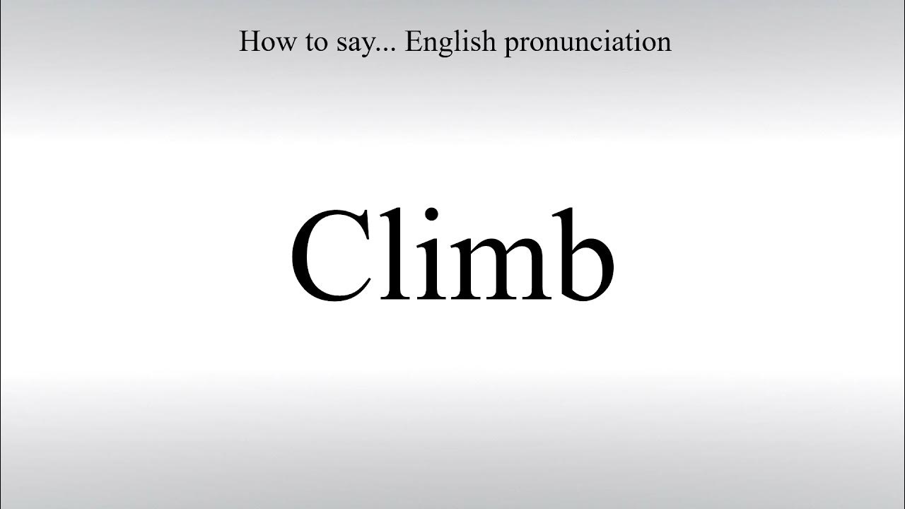 How To Pronounce Climb How To Say American pronunciation YouTube