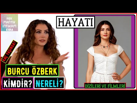 Burcu Özberk Kimdir Nerelidir? Dizileri Ve Filmleri! Yaş - Boyu Kilosu | Aşk Mantık İntikam Esra