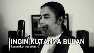 Ingin Kutanya Bulan - Darmansyah (Karaoke Version)