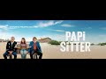 Papi sitter  bande annonce