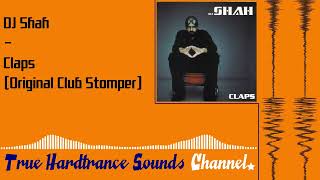 DJ Shah - Claps (Original Club Stomper)