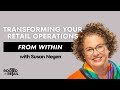 Optimizing your retail operations for success with susan negen