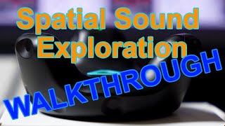 Spatial Sound Exploration Walkthrough