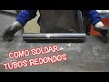 Cómo SOLDAR TUBOS REDONDOS con electrodo