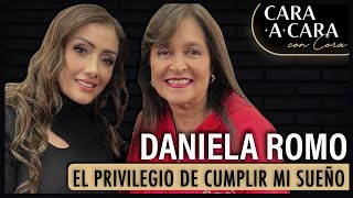 DANIELA ROMO - El Privilegio de Cumplir mi Sueño - Cara a Cara con Cora Episodio 12