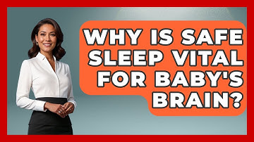 Why Is Safe Sleep Vital For Baby