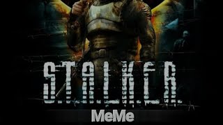 S.T.A.L.K.E.R. MeMe