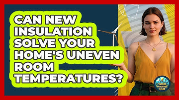 Can New Insulation Solve Your Home