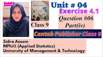 Class 9 |Unit #04 Exercise #4.1 |Question #06(iv) |Cantab Publisher| #cantab #fbise #class9maths#fyp