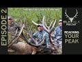 The Best Day &quot;FOR&quot; Elk Hunting - &quot;Reaching Your Peak&quot; Podcast (Episode 2)