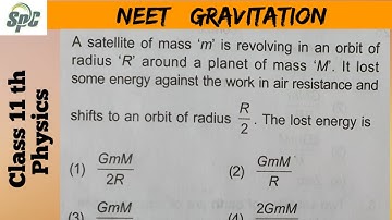A satellite of mass m is revolving in an orbit of radius R around a planet of mass M . It lost some