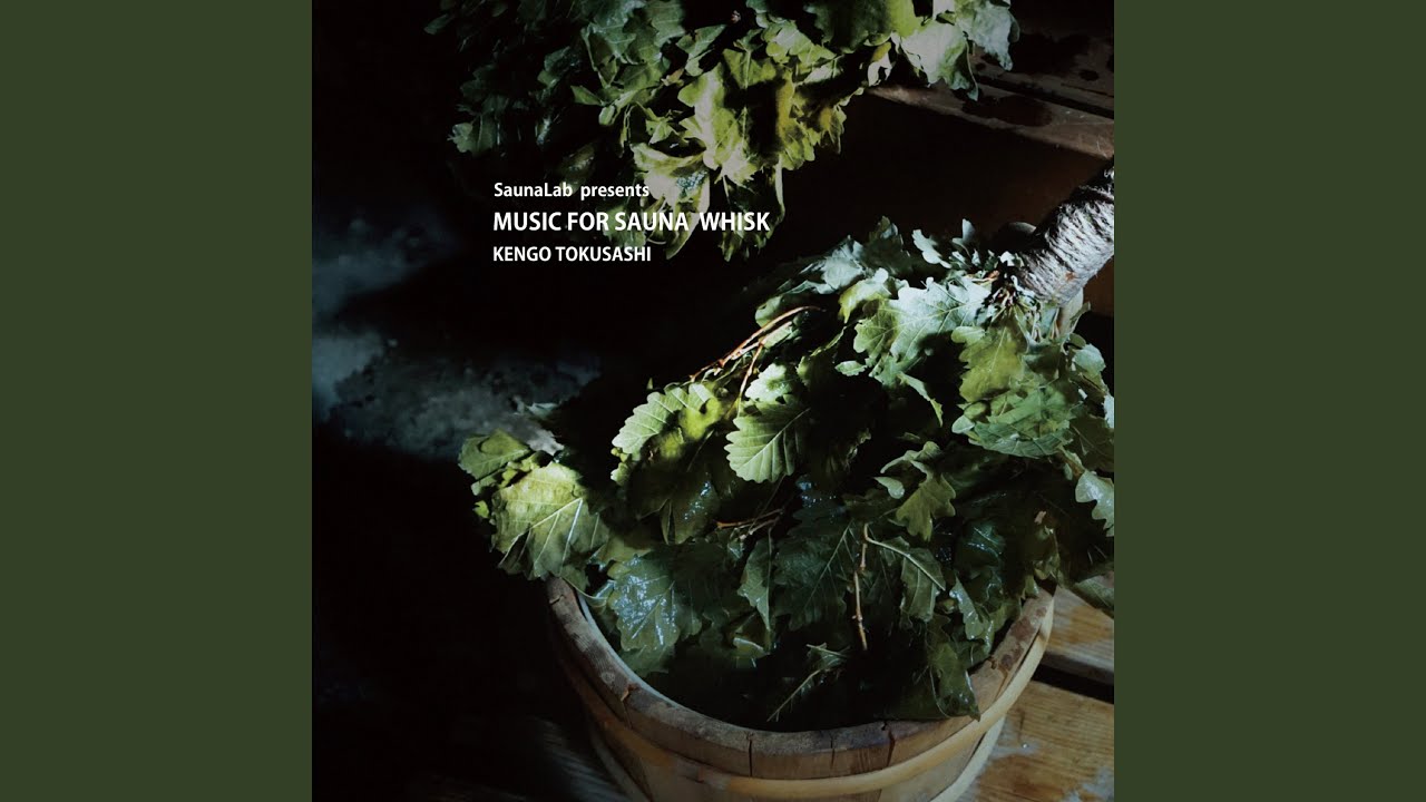 MUSIC FOR SAUNA WHISK Section 6 - YouTube