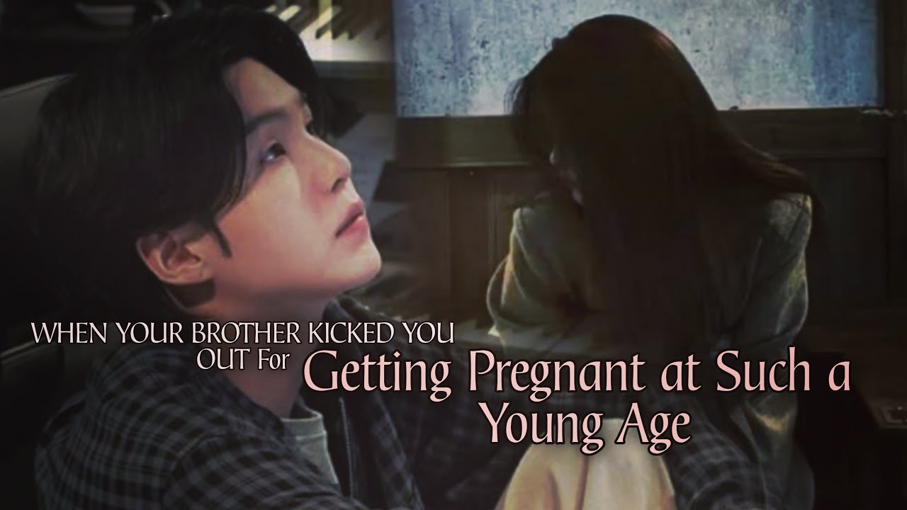 When Your Brother Kicked You Out for Getting Pregnant Early