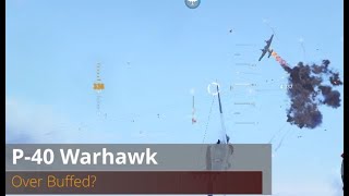 P 40 Warhawk | Over Buffed? | Tier V | Fighter