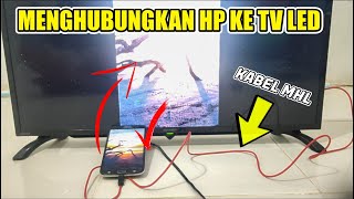 CARA MENGHUBUNGKAN HP DENGAN TV LED