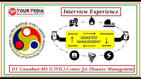 Interview Experience | Center for Disaster Management | IIT Guwahati | MS | CIVIL Branch |