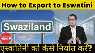 How to Export to Eswatini or Swaziland . Tuberose Corporation #export #import #investment #trade screenshot 2