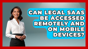 Can Legal SaaS Be Accessed Remotely and on Mobile Devices? | Legal And HR SaaS Stack News