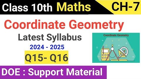 Class 10 Maths Chapter 7 Coordinate Geometry DOE Support Material | Q15 to Q16