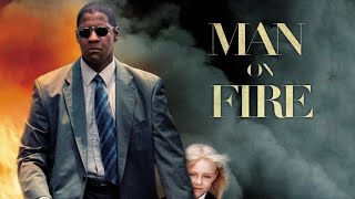 Man on Fire (2004) Movie | Denzel Washington, Dakota Fanning, Radha Mitchell | Review And Facts