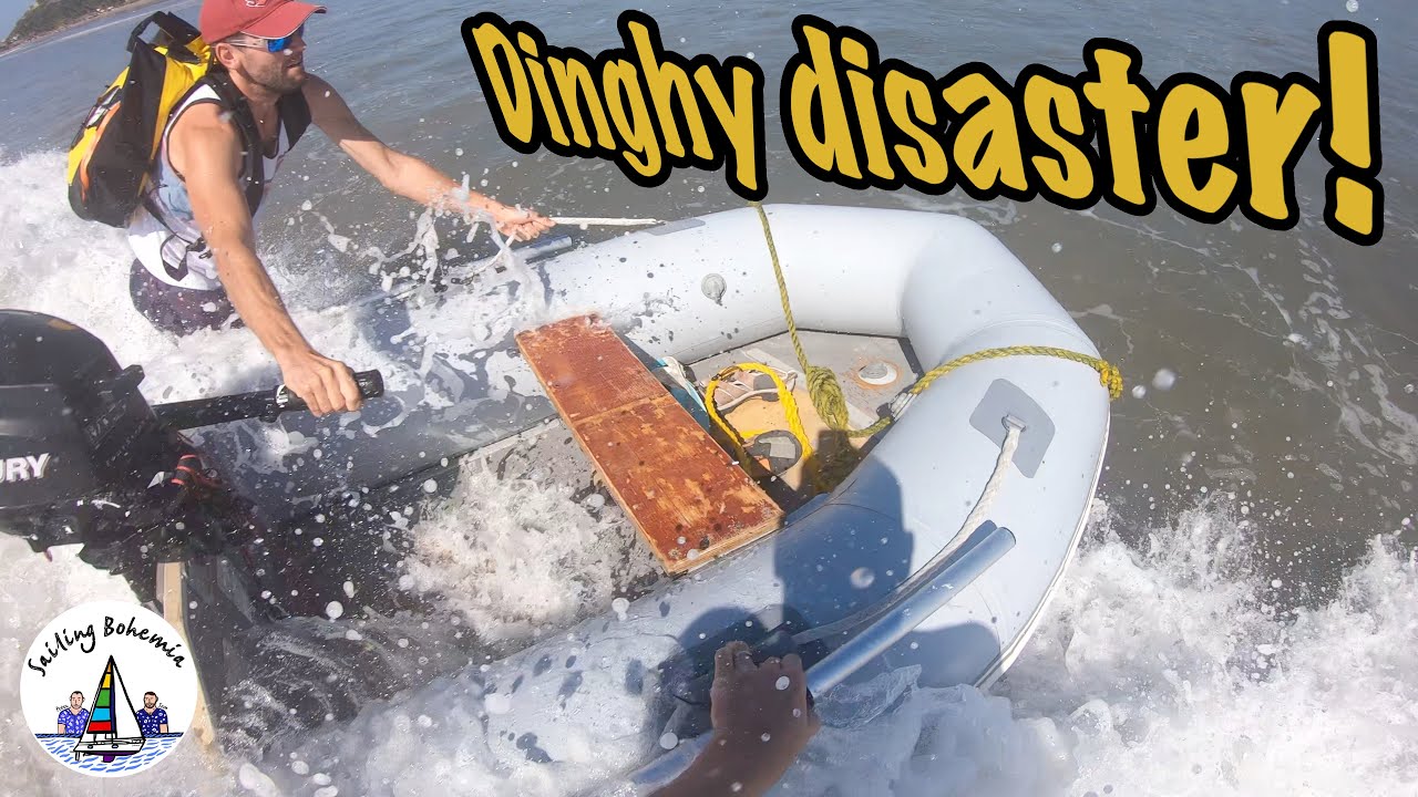 The dinghy DISASTER! Ep. 55