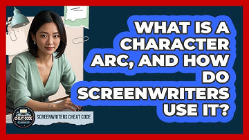 What Is A Character Arc, And How Do Screenwriters Use It? - Screenwriter