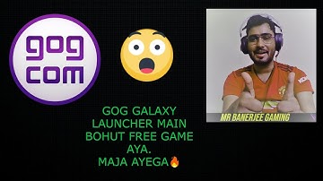 🔥GOG Launcher on Fire for Lots of free game | Hurry Up Go claim Free Games 🔥