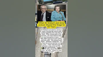 When Eli Wallach And AnneJackson Shared The Stage For 50 Years 
