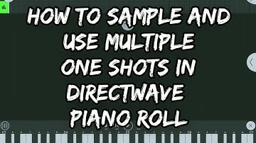 NEW! FLMOBILE HOW TO USE MULTIPLE ONE SHOTS IN DIRECTWAVE PIANO ROLL 2021 sample like pc pro