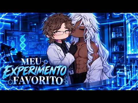 🔥🔬Meu Experimento Favorito 🔬🔥 / Mini-Filme Yaoi-Bl 🏳️‍🌈/ Gacha / COMPLETO ❤️‍🔥