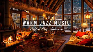 Warm Jazz Music for Studying, Unwind in Cozy Coffee Shop Ambience ☕ Relaxing Jazz Instrumental Music