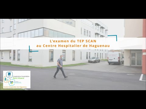 L'examen du TEP SCAN au Centre Hospitalier de Haguenau