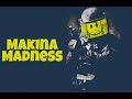 Makina Madness 90s-Now   01/12/18