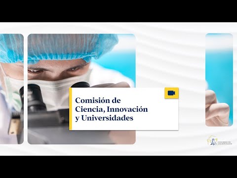 Comisión de Ciencia, Innovación y Universidades - 22/10/2024