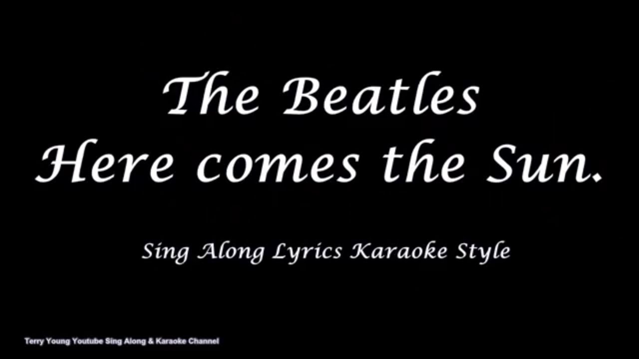 The Beatles Here Comes The Sun Sing Along Lyrics Youtube